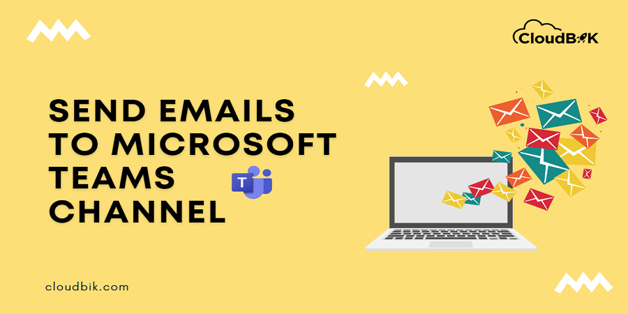 Send emails to microsoft teams channel