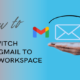 Switch from Gmail to Google Workspace