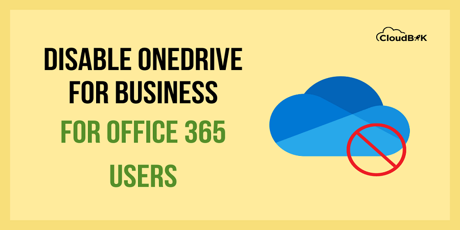 How to Disable OneDrive in Office 365 for All Users?