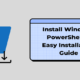 Install Windows PowerShell 7: Easy Installation Guide