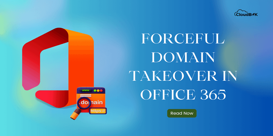 Forceful Domain Takeover in Office 365