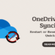 OneDrive Not Syncing – Restart or Reset OneDrive Quickly (1)