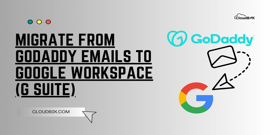 Migrate from GoDaddy Emails to Google Workspace (G Suite) Banner